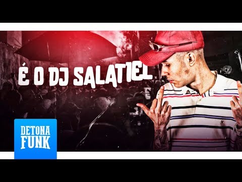 SET DJ SALATIEL 2 - MC's LAN, LF, GOMES, NEGUINHO DO ITR, LEVIN, MADAN E MC 27