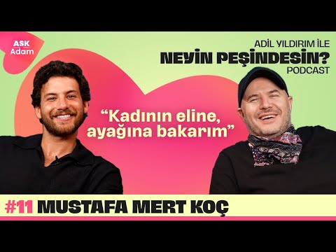 Mustafa Mert Koç | Adil Yıldırım İle Neyin Peşindesin Podcast
