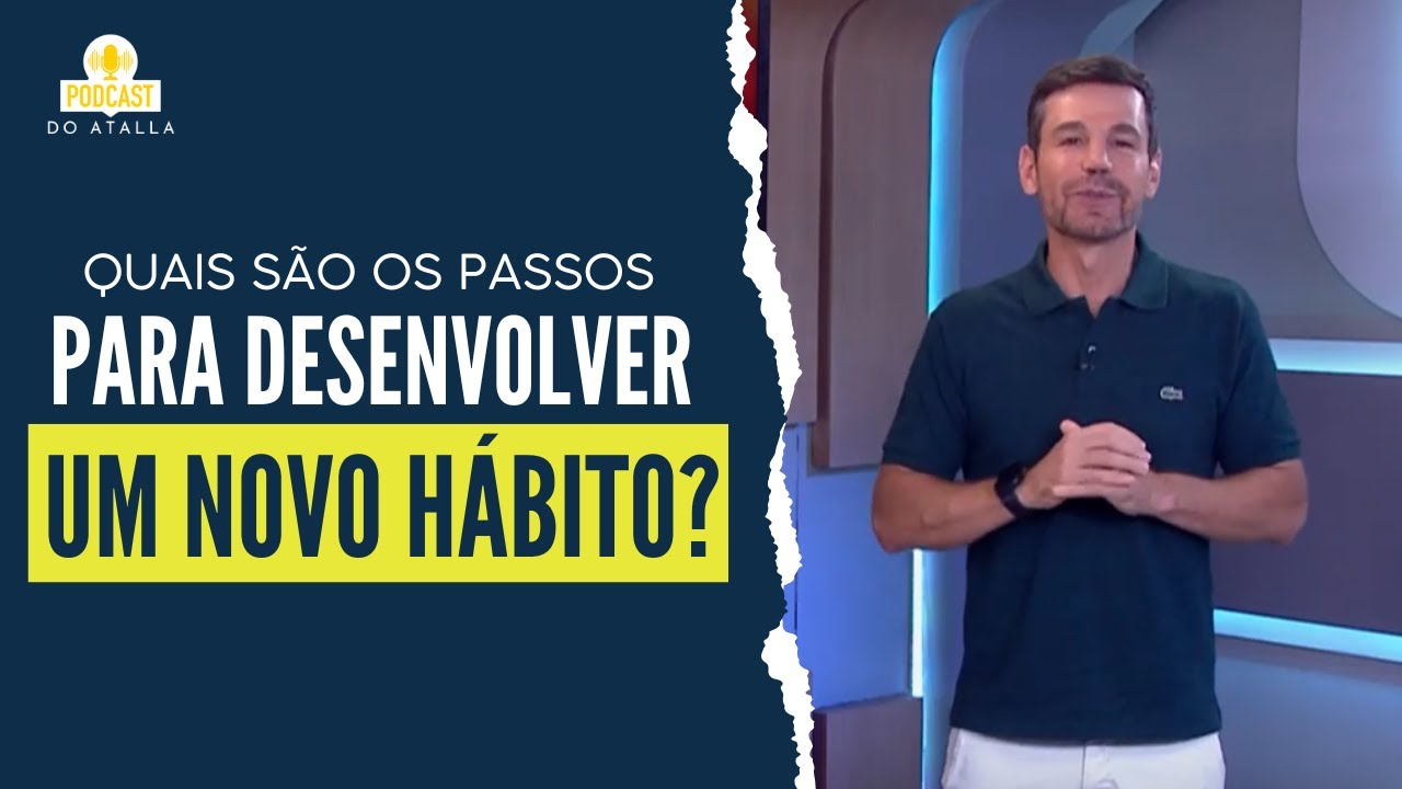 Como criar um NOVO HÁBITO? | MARCIO ATALLA