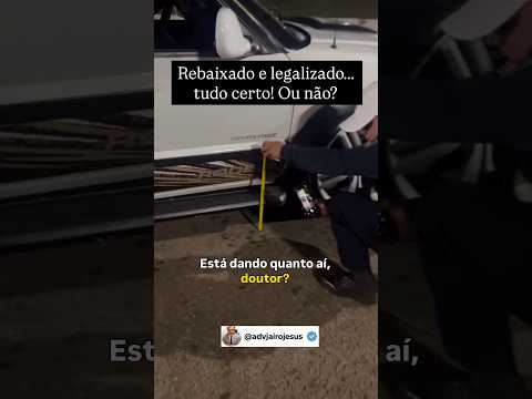 Se tem documento, tá certo! Ou não é bem assim? #justiça #direito #rebaixados #advogado #trânsito