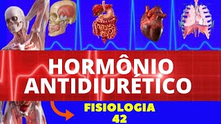 ADH - HORMÔNIO ANTIDIURÉTICO (FISIOLOGIA HUMANA) - FISIOLOGIA RENAL - FISIOLOGIA DE GUYTON