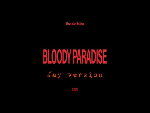 Bloody Paradise - Jay version (fan made MV)
