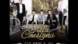 Alta Consigna  - Te Deseo Lo Mejor (Official)