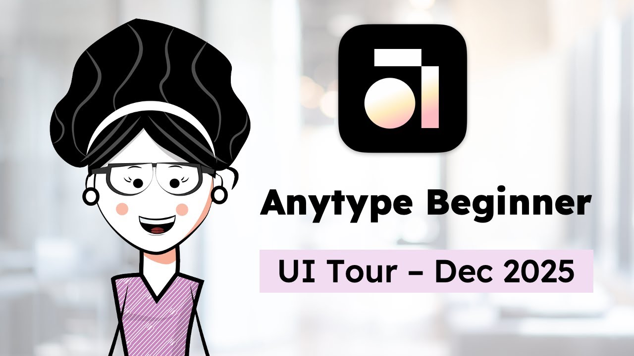 Anytype updated UI tour (Dec 2025) | Beginner guide video thumbnail