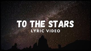 To The Stars Music Video