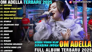 Download lagu UMPOMO - TRESNO TEKAN MATI - Difarina Indra Full Album - OM ADELLA FULL ALBUM TERBARU 2025 mp3 Download lagu UMPOMO - TRESNO TEKAN MATI - Difarina Indra Full Album - OM ADELLA FULL ALBUM TERBARU 2025 mp3