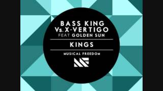 Bass King vs X Vertigo ft. Golden Sun - Kings (Bass King Bonus Remix)