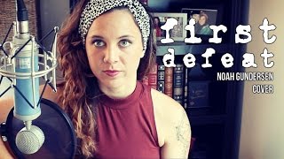 First Defeat - Noah Gundersen (Cover) by Isabeau