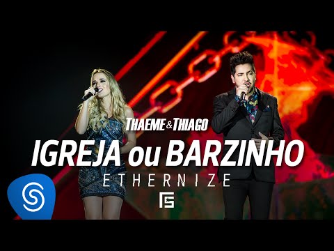 Thaeme & Thiago - Igreja Ou Barzinho | DVD Ethernize