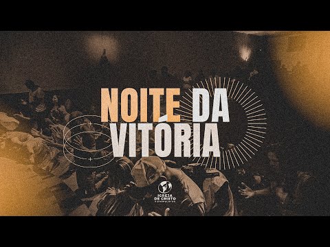 NOITE DA VITÓRIA - 27/05