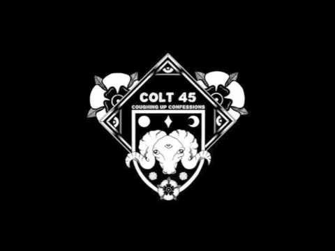 COLT 45 - Coughing Up Confessions (Album Preview)