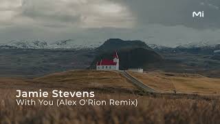 Jamie Stevens - With You (Alex O'Rion Remix)