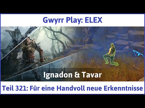 ELEX deutsch Teil 321 - Für eine Handvoll neue Erkenntnisse Let's Play