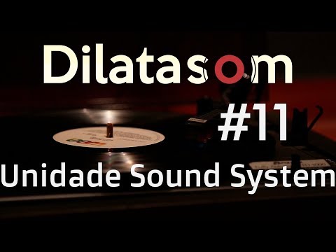 Dilatasom - Unidade Sound System