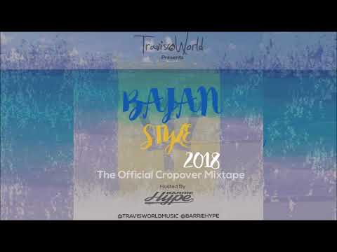 Travis World & Barrie Hype Presents - Bajan Style (2018 Soca Mix)