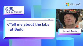 Tell us about the labs at Build