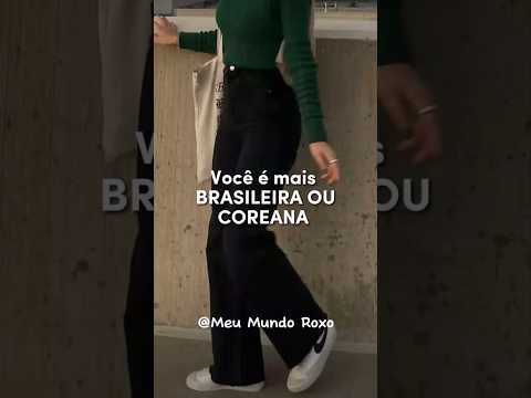 Você é mais brasileira ou coreana #shorts #youtube