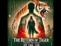 The Return Of TIGER Episode 106 To 110 By Only Suno Kahaniyaan Original