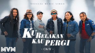 Download lagu OKAY - Kurelakan Kau Pergi mp3