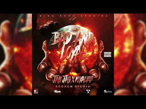 Jah Jah & Niyalee - Bad And Loyal {Scorch Riddim}