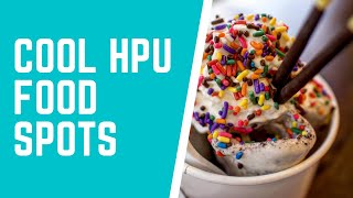 Cool HPU Food Spots