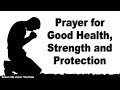 Prayer For Good Health Strength And Protection