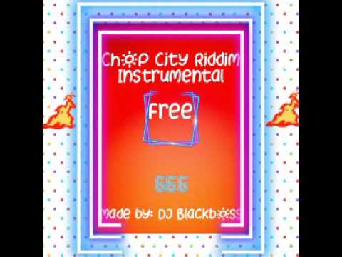 Chop City Riddim- DJ Blackboss