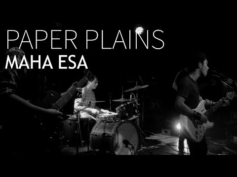 Paper Plains - Maha Esa [Video]