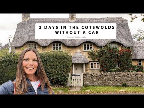 3 DAYS IN THE COTSWOLDS WITHOUT A CAR | Villages | Trains | Walks | Hotels | Restaurants | Sights