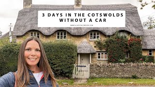 3 DAYS IN THE COTSWOLDS WITHOUT A CAR | Villages | Trains | Walks | Hotels | Restaurants | Sights
