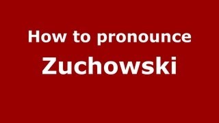 How to pronounce Zuchowski