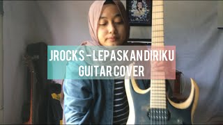 Download lagu J Rocks - Lepaskan Diriku (Guitar Cover) mp3