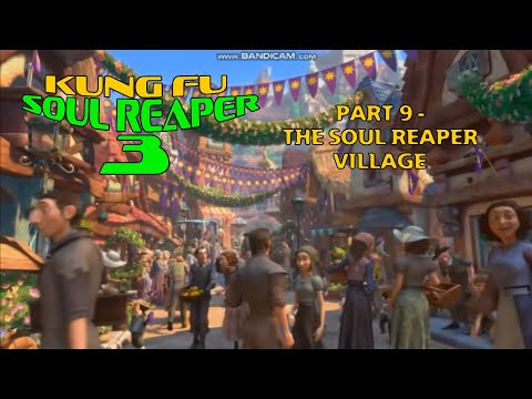 "Kung Fu Soul Reaper 3" Part 9 - The Soul Reaper Village