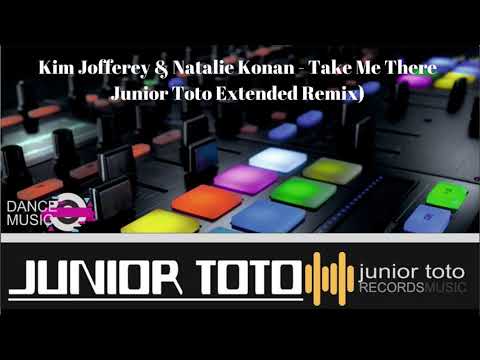 Kim Jofferey & Natalie Konan   Take Me There Junior Toto Extended Remix