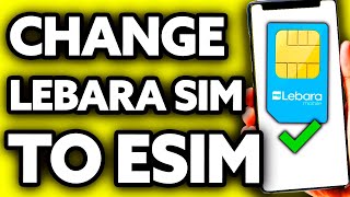 How To Change Lebara Sim to eSIM (EASY!)