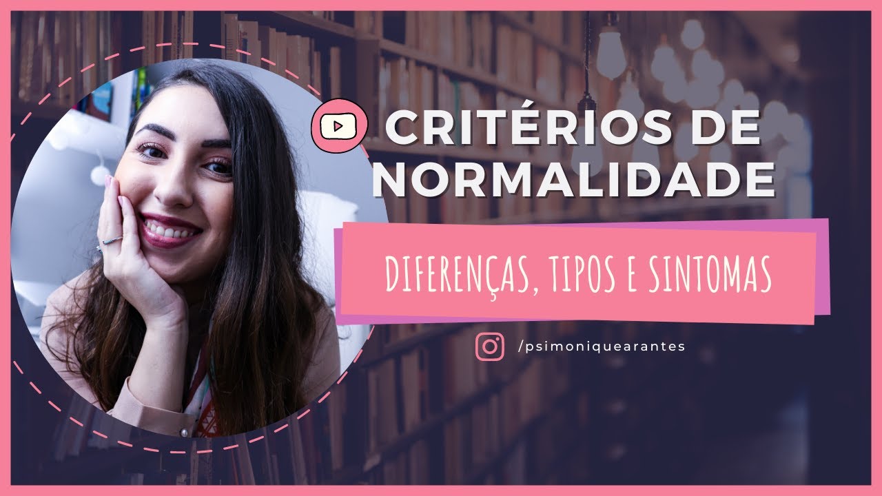 QUAIS SÃO OS CRITÉRIOS DE NORMALIDADE? | PSICOPATOLOGIA