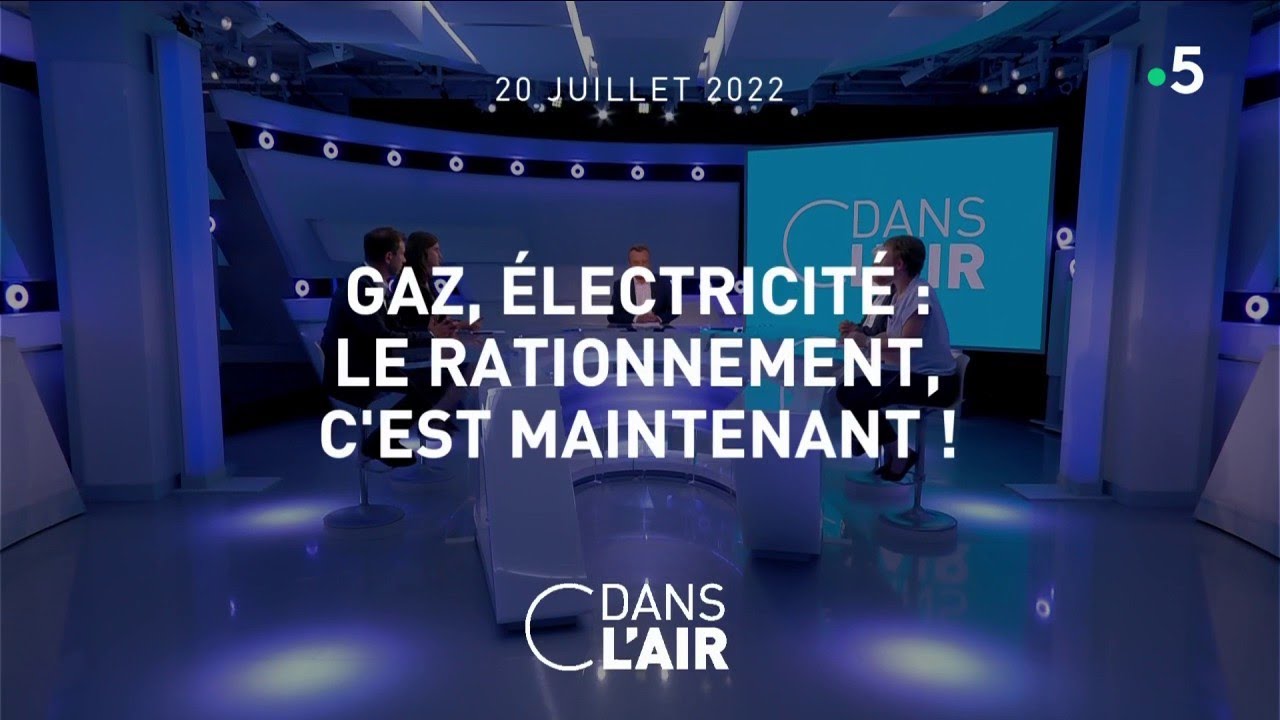 Gaz, électricité : le rationnement, c'est maintenant ! #cdanslair 20.07.2022