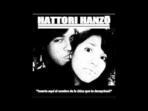 Hattori Hanzō - *Inserte Aqui El Nombre De La Chica Que Te Decepcionó* (Full Ep)