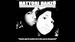 Hattori Hanzō - *Inserte Aqui El Nombre De La Chica Que Te Decepcionó* (Full Ep)