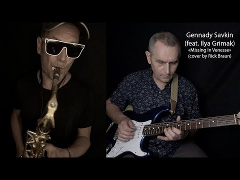 Gennady Savkin (feat. Ilya Grimak) - "Missing In Venesse" (cover by Rick Braun)