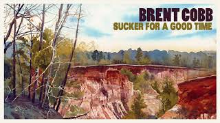 Brent Cobb - Sucker For A Good Time [Official Audio]