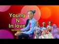 YOUNG N IN LOVE Episode 9