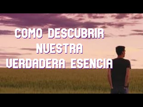 Como Descubrir Nuestra Verdadera Esencia~Eckhart Tolle