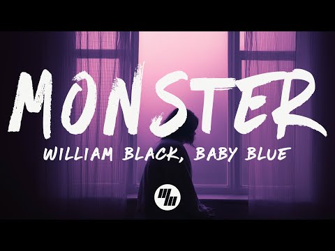 William Black & baby blue - Monster (Lyrics)
