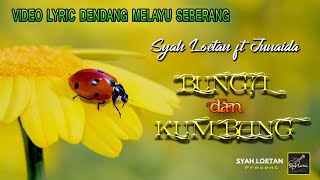 Download lagu SYAH LOETAN ft JUNAIDA - BUNGA DAN KUMBANG (Qfficial Lyric Video) | DENDANG MELAYU SEBERANG TERBAIK mp3