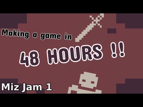 Making a game in 48 Hours ! | Mizjam