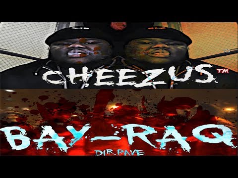 CHEEZUS™ - BAY-RAQ (DIR.@ipavetv)