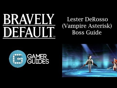 Bravely Default: DeRosso (Vampire Asterisk) Boss Guide