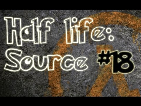Half-Life: Source Ep.18 w/Utorak - n Buttssss