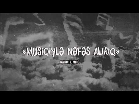 Jayko x Miro - Musiqiylə Nəfəs Alırıq